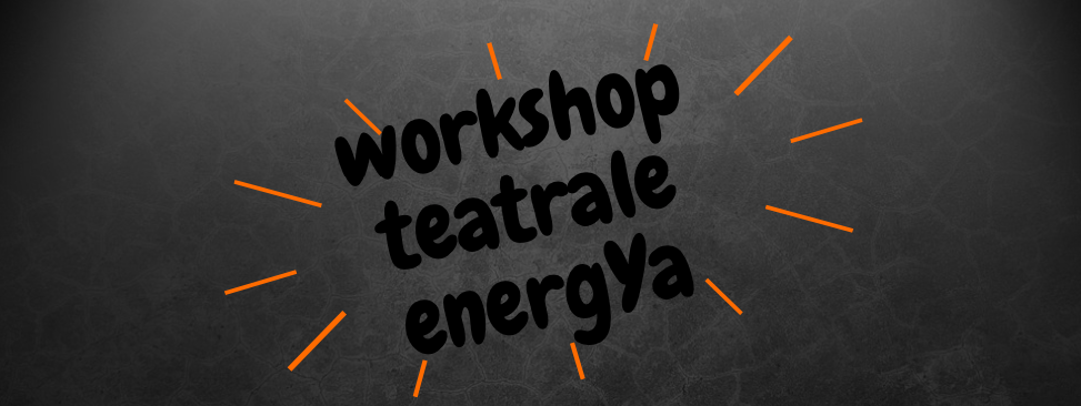 Scopri di più sull'articolo Workshop teatrale ‘energYa’! – in corso